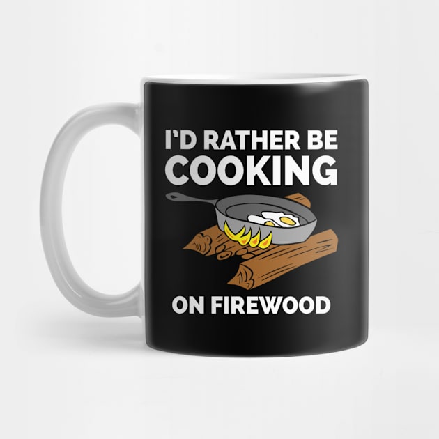 I'd rather be cooking on firewood by CookingLove